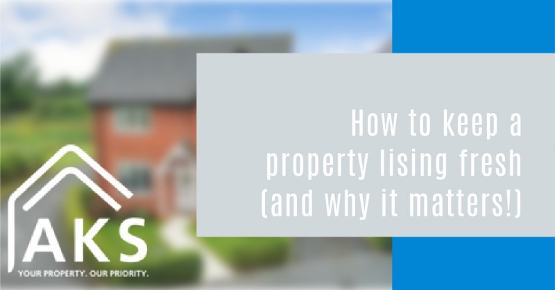 How to keep a property listing fresh and why it matters!